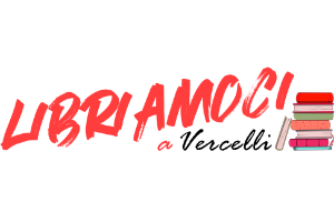 Libriamoci a Vercelli